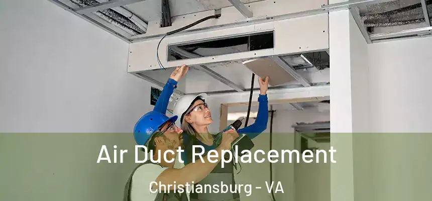  Air Duct Replacement Christiansburg - VA