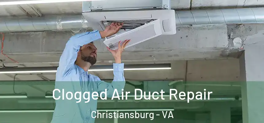  Clogged Air Duct Repair Christiansburg - VA