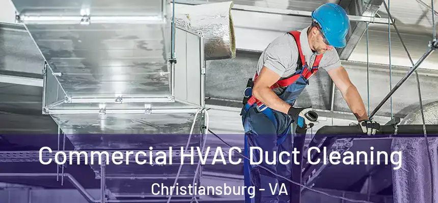  Commercial HVAC Duct Cleaning Christiansburg - VA