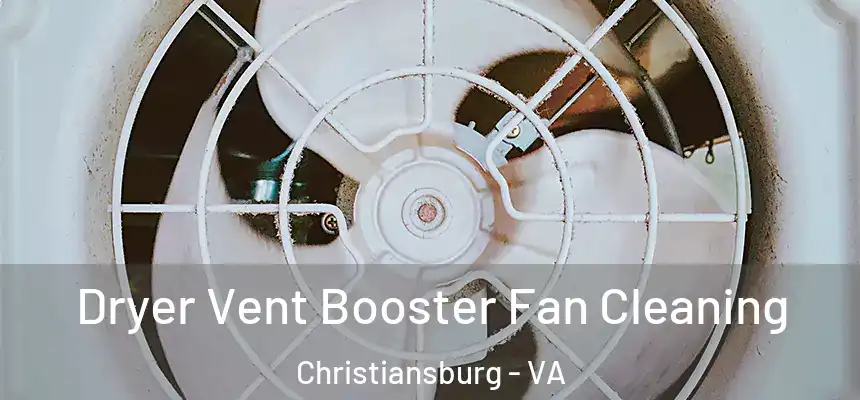 Dryer Vent Booster Fan Cleaning Christiansburg - VA