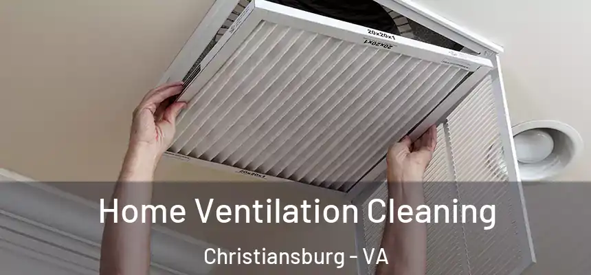  Home Ventilation Cleaning Christiansburg - VA