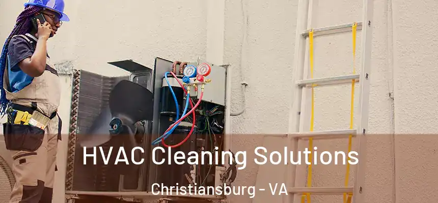  HVAC Cleaning Solutions Christiansburg - VA