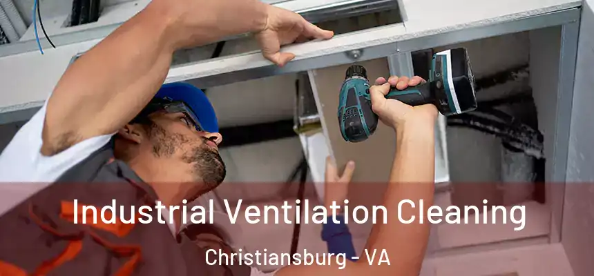  Industrial Ventilation Cleaning Christiansburg - VA