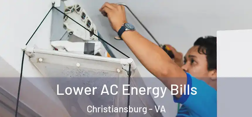  Lower AC Energy Bills Christiansburg - VA