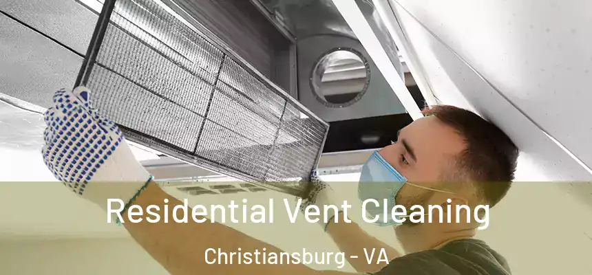  Residential Vent Cleaning Christiansburg - VA