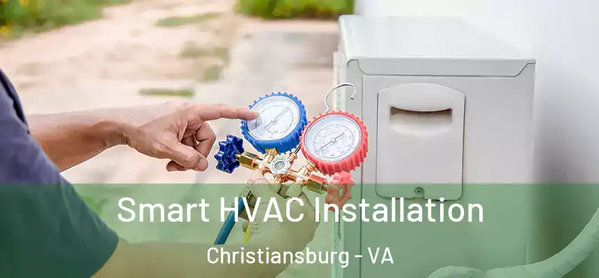  Smart HVAC Installation Christiansburg - VA