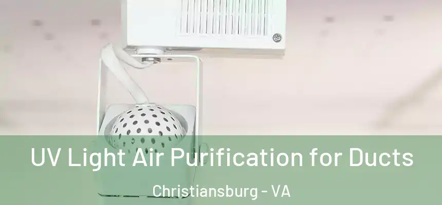  UV Light Air Purification for Ducts Christiansburg - VA
