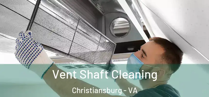  Vent Shaft Cleaning Christiansburg - VA